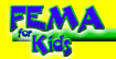 Fema fof kids